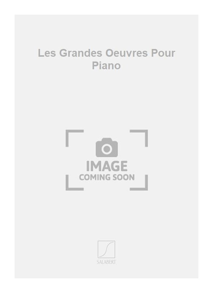 Les Grandes Oeuvres Pour Piano